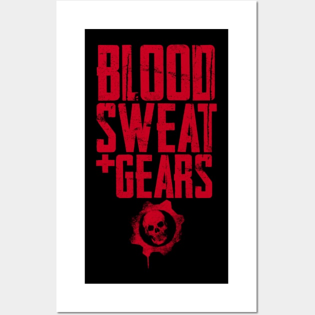 BLOOD SWEAT AND GEARS Wall Art by ROBZILLANYC